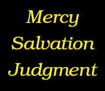 Mercy, salvation, judgment