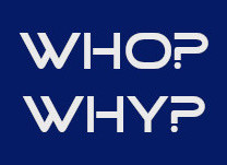 WHO? WHY?